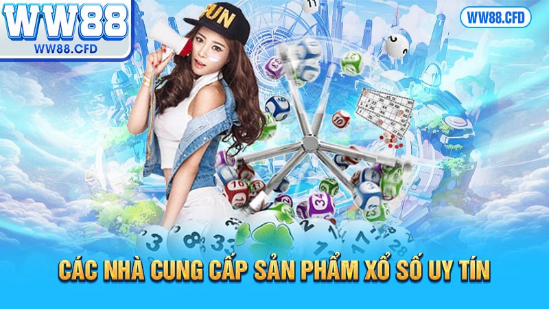 Các nhà cung cấp sản phẩm xổ số uy tín