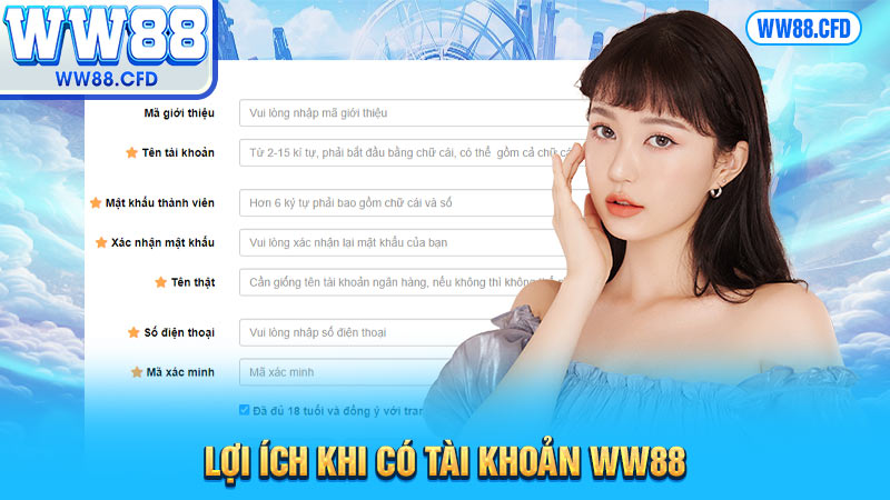 Lợi ích khi có tài khoản WW88