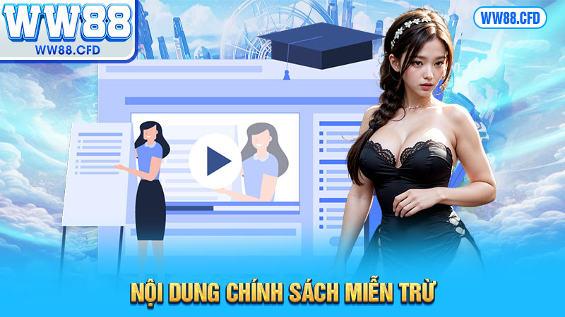 Nội dung chính sách miễn trừ