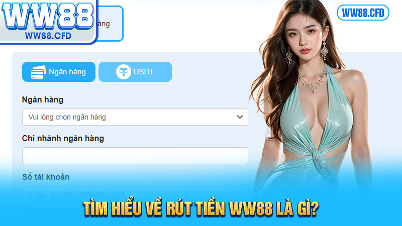 Tìm hiểu về rút tiền WW88 là gì?