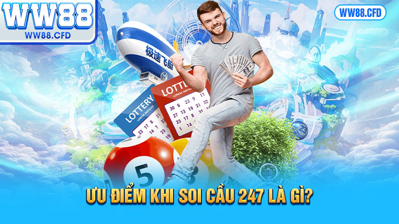 Ưu điểm khi soi cầu 247 là gì?